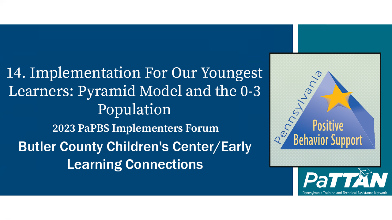 14. Implementation For Our Youngest Learners: Pyramid Model and the 0-3 Population | PBIS 2023