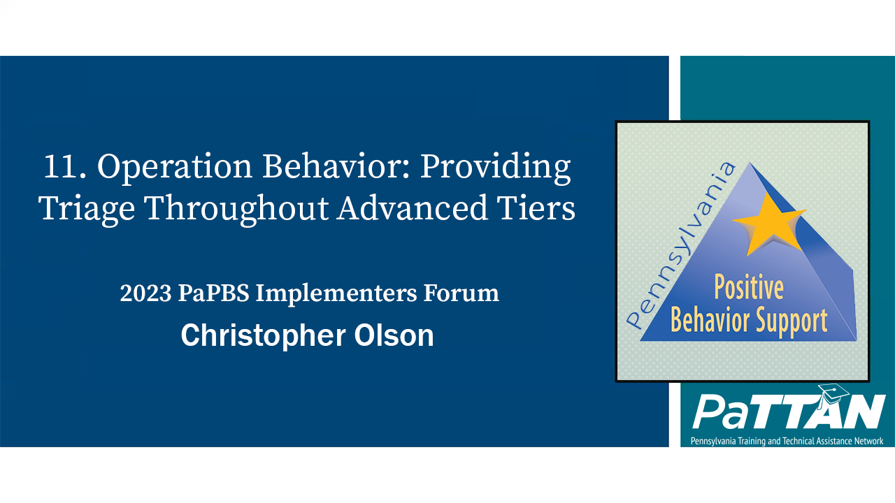 11. Operation Behavior: Providing Triage Throughout Advanced Tiers | PBIS 2023