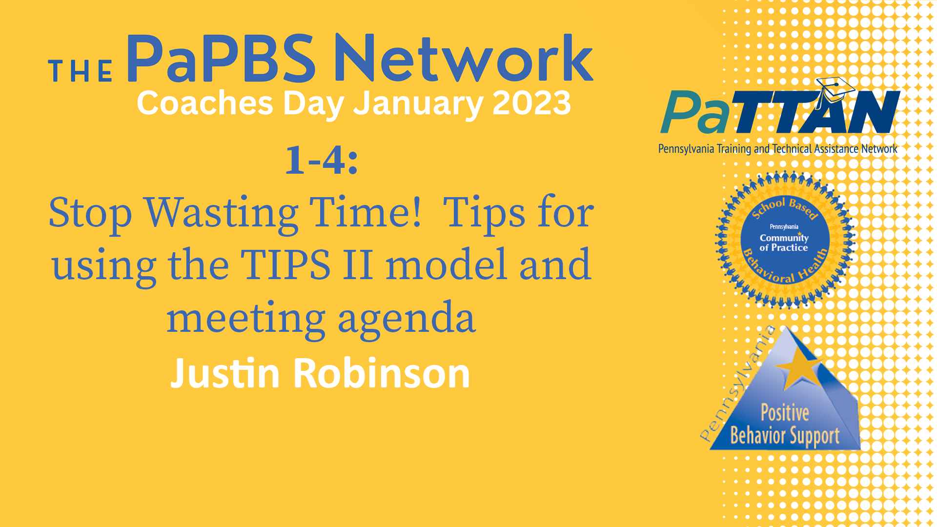1-4: Stop Wasting Time! Tips for using the TIPS II model and meeting agenda | 2023 PaPBS Coaches Day