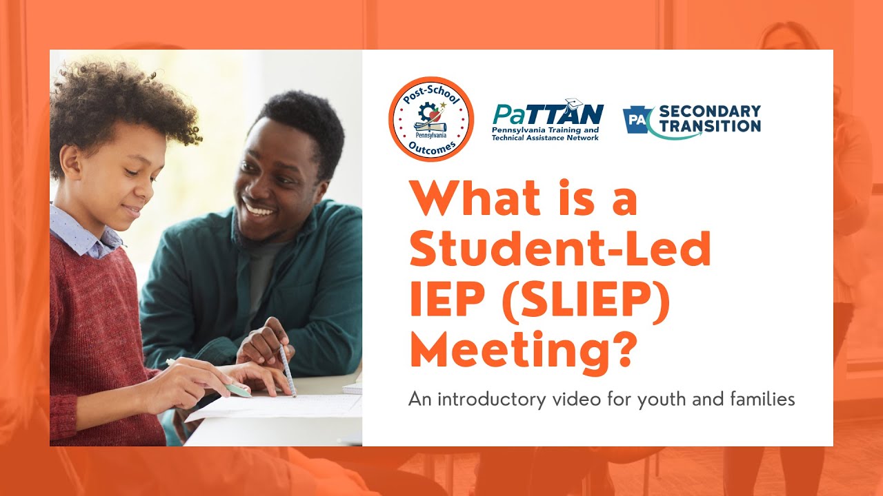 Student-Led IEP (SLIEP) Team Meetings: An Introduction for Youth and Families