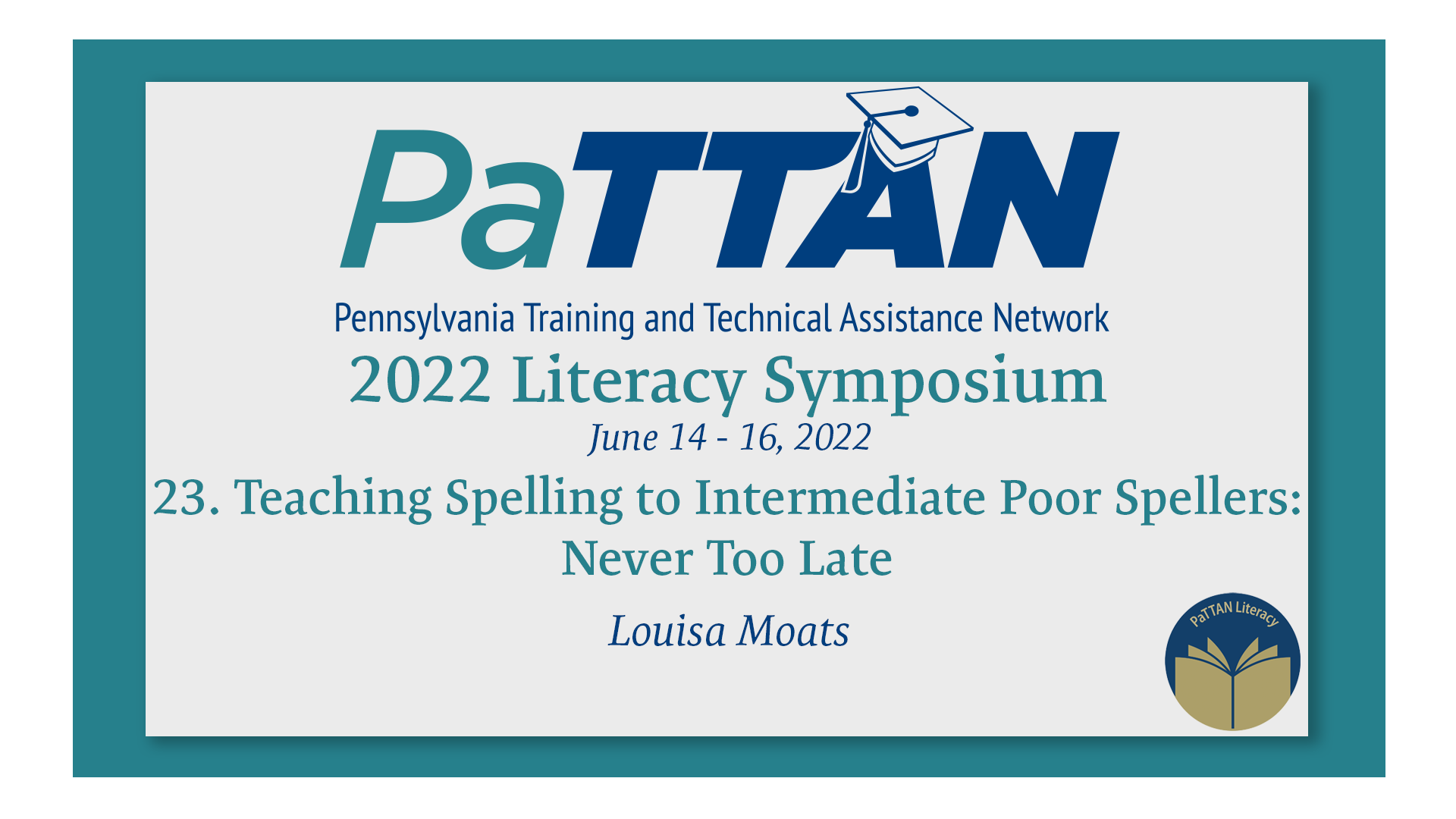 23. Teaching Spelling to Intermediate Poor Spellers: Never Too Late | 2022 Literacy Symposium