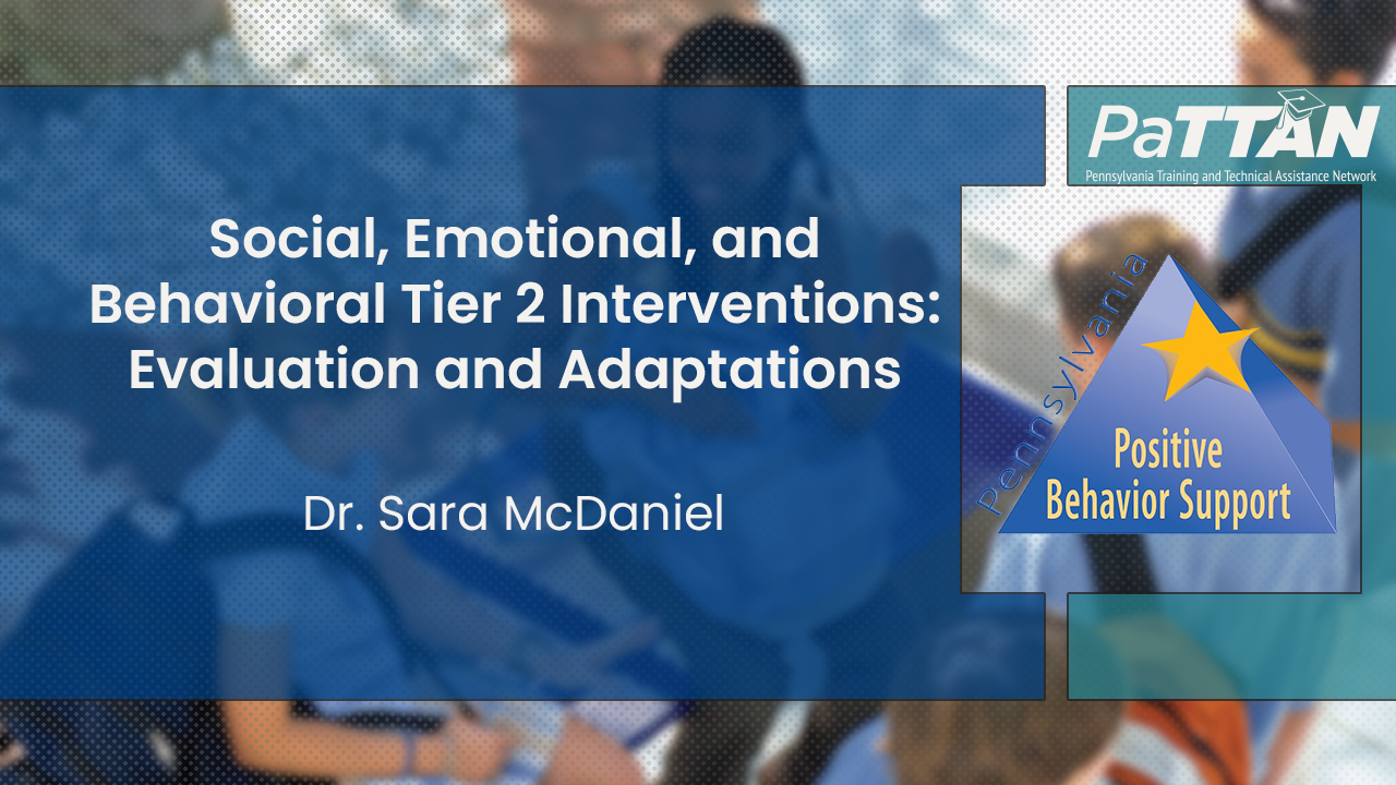 Social, Emotional, and Behavioral Tier 2 Interventions: Evaluation and Adaptations