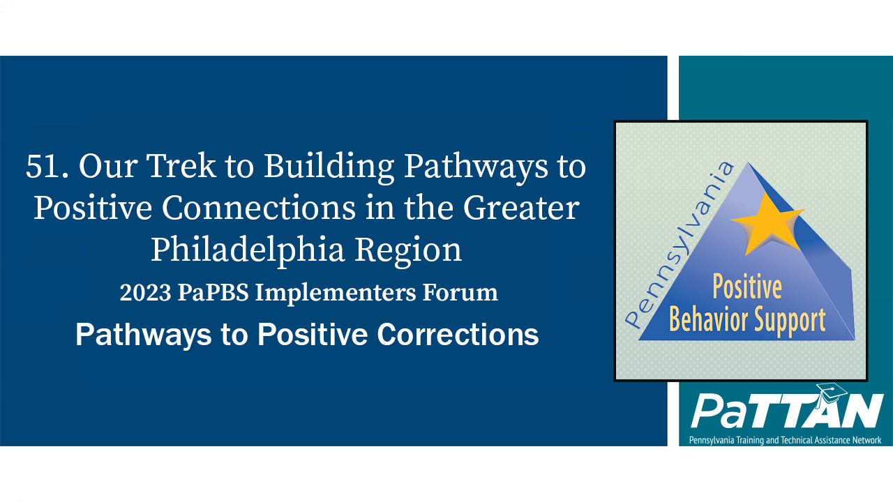 51. Our Trek to Building Pathways to Positive Connections in the Greater ... | PBIS 2023