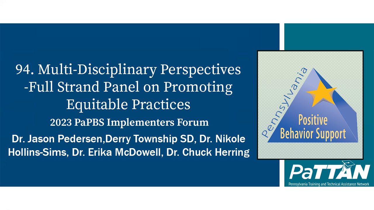 94. Multi-Disciplinary Perspectives -Full Strand Panel on Promoting Equitable Practices | PBIS 2023