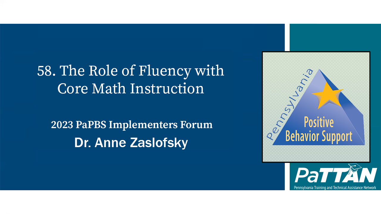58. The Role of Fluency with Core Math Instruction | PBIS 2023