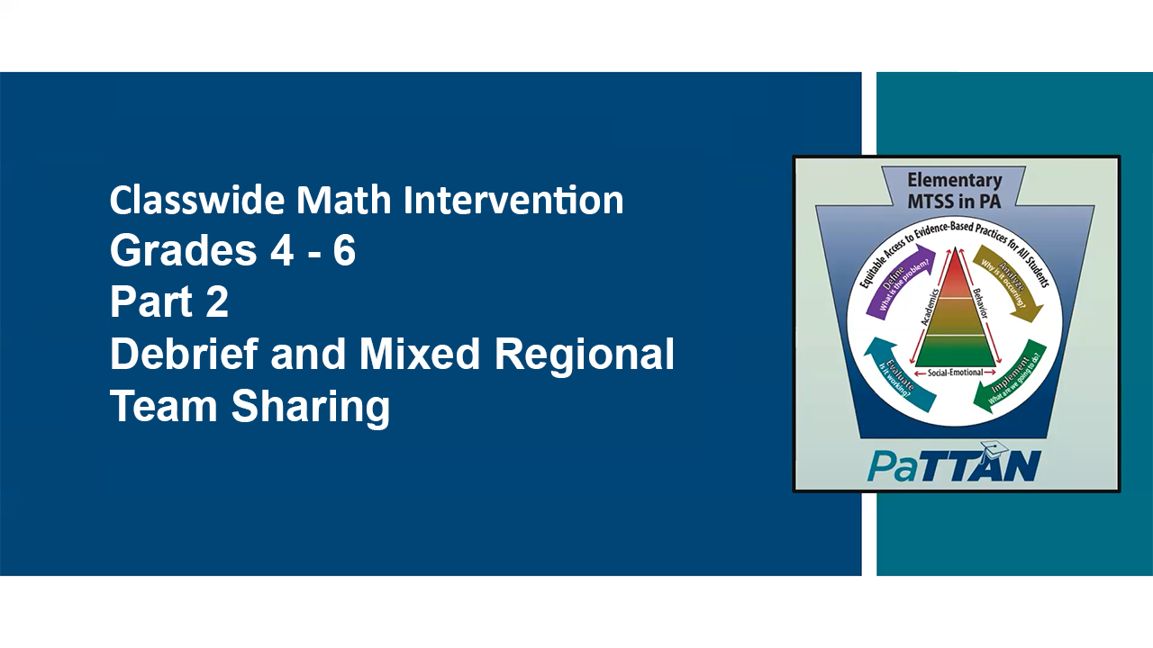 Classwide Math Intervention (Grades 4-6) - Part 2 - Implementation Debrief and Team Sharing