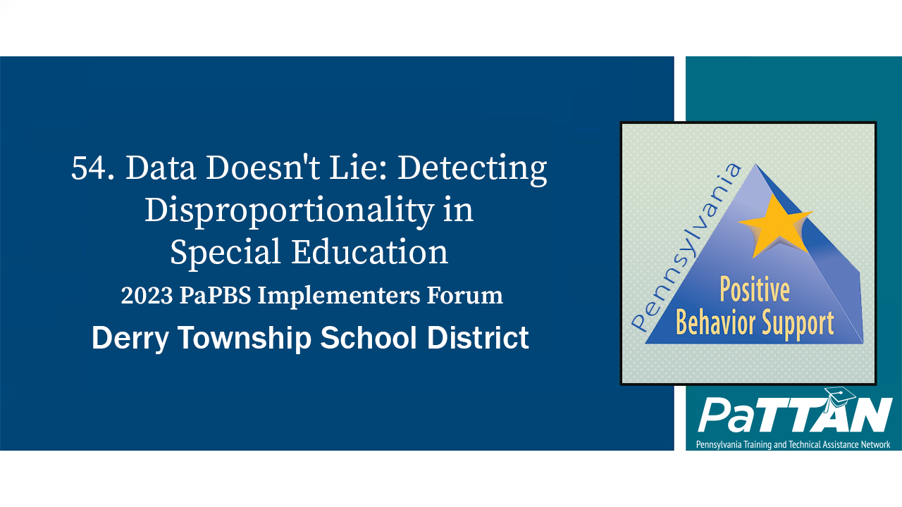 54. Data Doesn't Lie: Detecting Disproportionality in Special Education | PBIS 2023