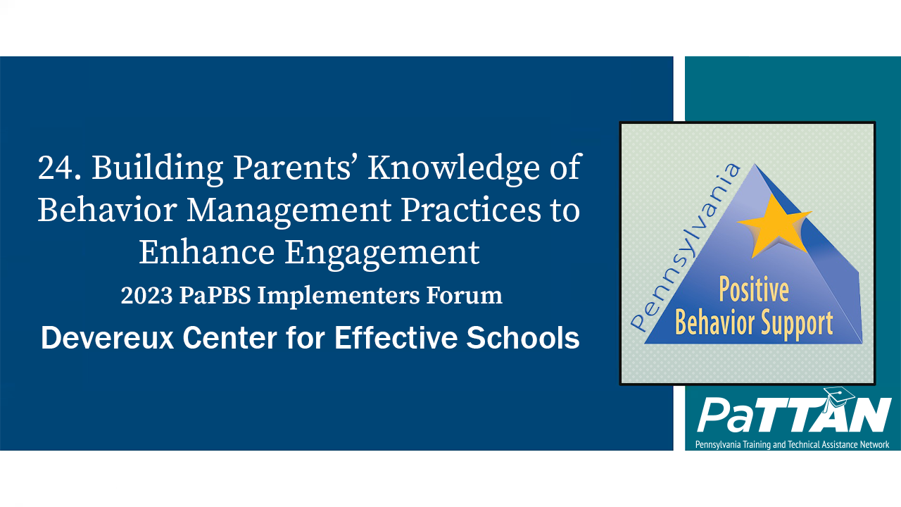 24. Building Parents’ Knowledge of Behavior Management Practices to Enhance Engagement | PBIS 2023