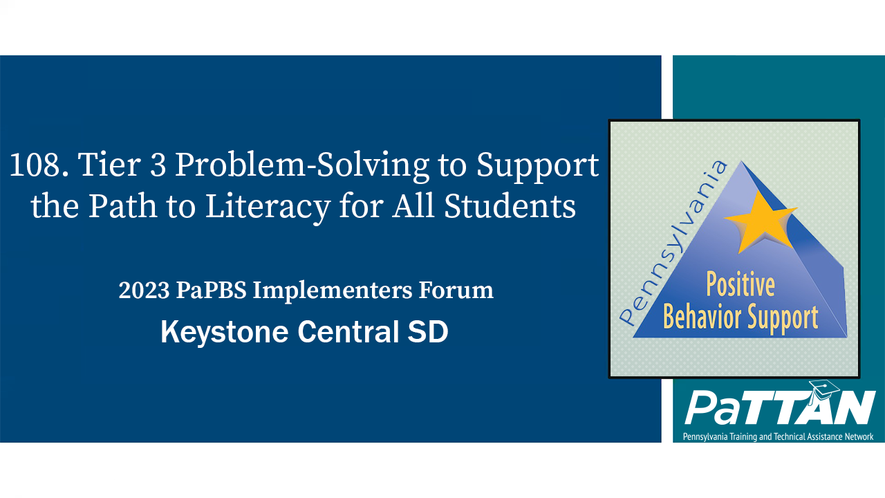 108. Tier 3 Problem-Solving to Support the Path to Literacy for All Students | PBIS 2023108. Tier 3 Problem-Solving to Support the Path to Literacy for All Students | PBIS 2023