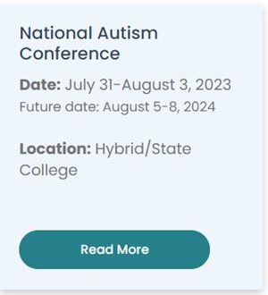 National Autism Conference Date: July 31 -  August 3, 2023 Future Date: August 5 - 8, 2024. Click on image for more information