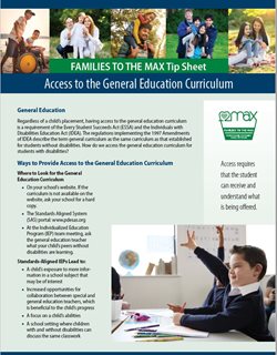 Image of FAMILIES TO THE MAX Tip Sheet-Access to the General Education Curriculum. Click on image to go to Publications page.