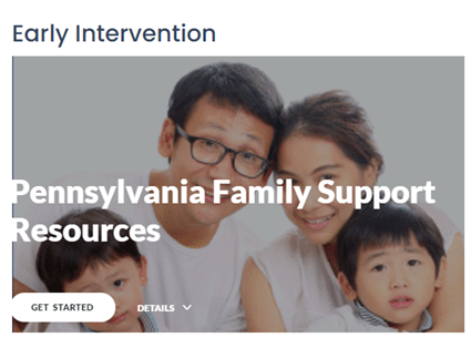 Early Intervention Pennsylvania Family Support  Resources image. Click on image to go to https://www.eita-pa.org/uploads/presentations/pafamilysupport/index.html#/