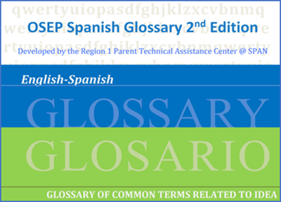 OSEP Spanish Glossary 2nd Edition. English-Spanish Glossary. Click on image to go to page.