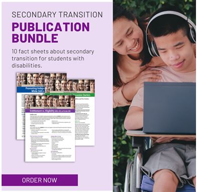 image of the Secondary Transition Publication Bundle. 10 Fact Sheets about secondary transition for students with disabilities.  Click on image to go to bundle.