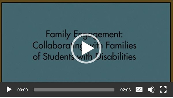 Family Engagement: Collaborating with Families of Students with Disabilities. Click on image to go to video at https://iris.peabody.vanderbilt.edu/module/fam/challenge/#content.