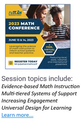 2023 Math Conference June 13 & 14 2023. Session topics include: evidence-based Math Instruction Multi-tiered Systems of Support Increasing Engagement Universal Design for Learning. Learn more by clicking on the image.