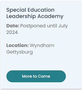 Special Education Leadership Academy Date: Postponed until July 2024. Click on image for more information.