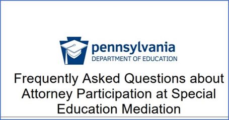 Frequently Asked Questions about Attorney Participation at Special Education Mediation. Click on image to go to PDF