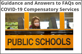 Guidance and Answers to FAQs on COVID-19 Compensatory Services. V