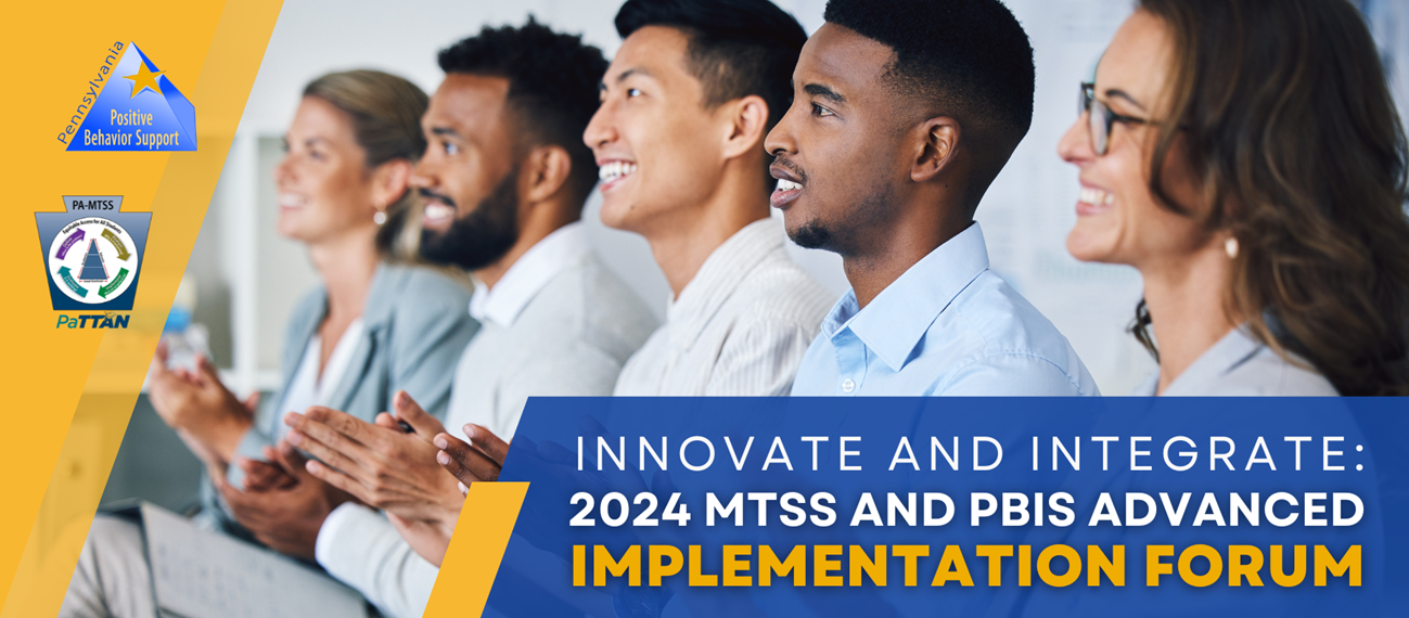 PaTTAN MTSS & PBIS Advanced Implementation Forum