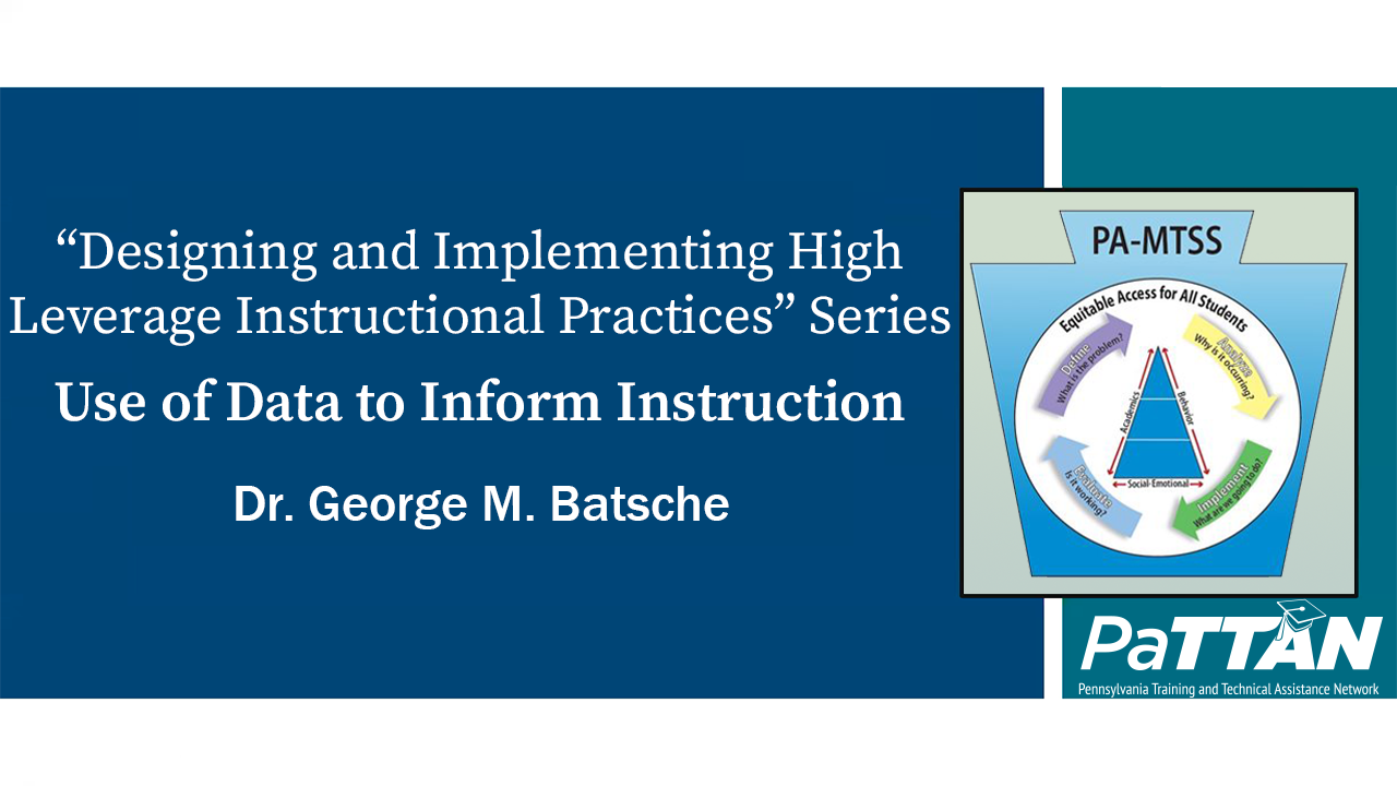 Use of Data to Inform Instruction | Designing and Implementing High Leverage Instructional Practices