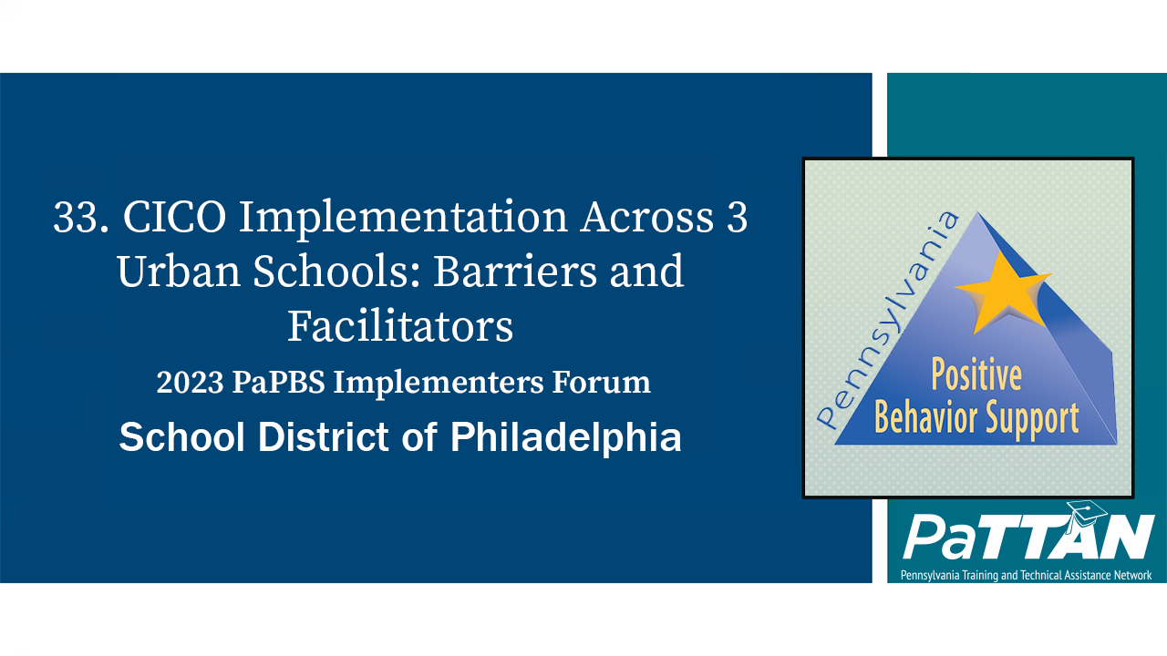 33. CICO Implementation Across 3 Urban Schools: Barriers and Facilitators | PBIS 2023