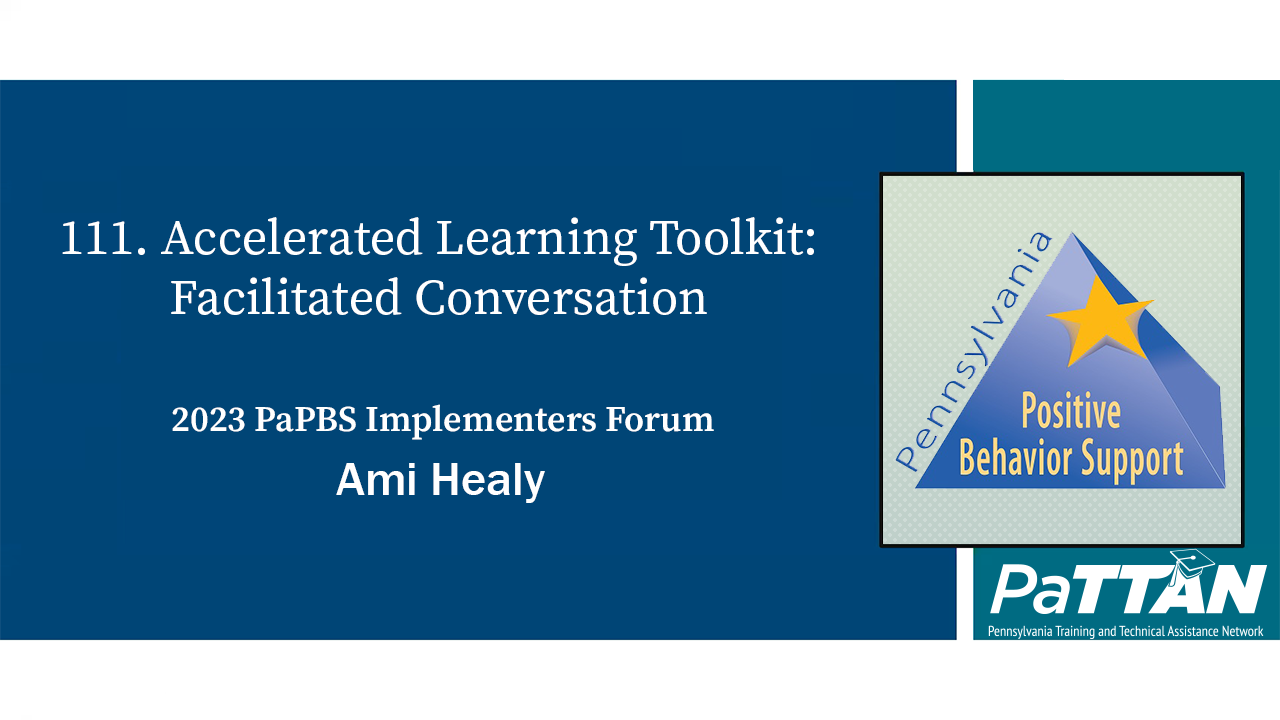 111. Accelerated Learning Toolkit: Facilitated Conversation | PBIS 2023