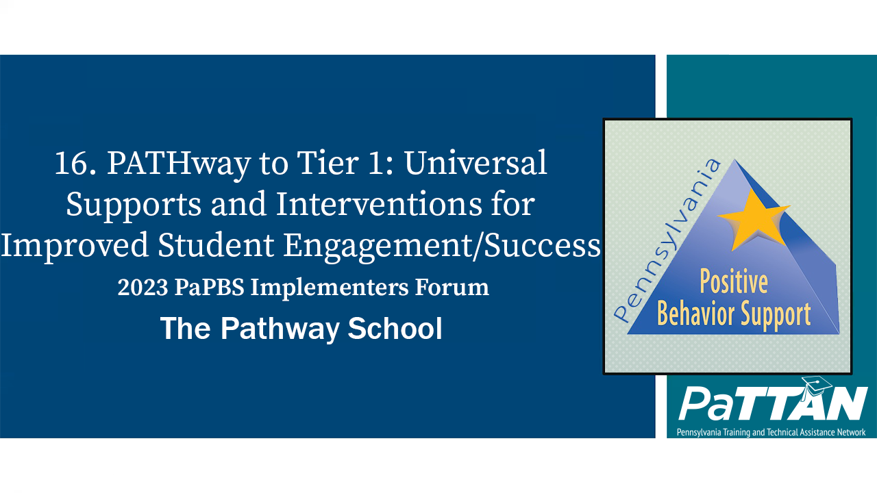 16. PATHway to Tier 1: Universal Supports and Interventions for Improved Student ... | PBIS 2023