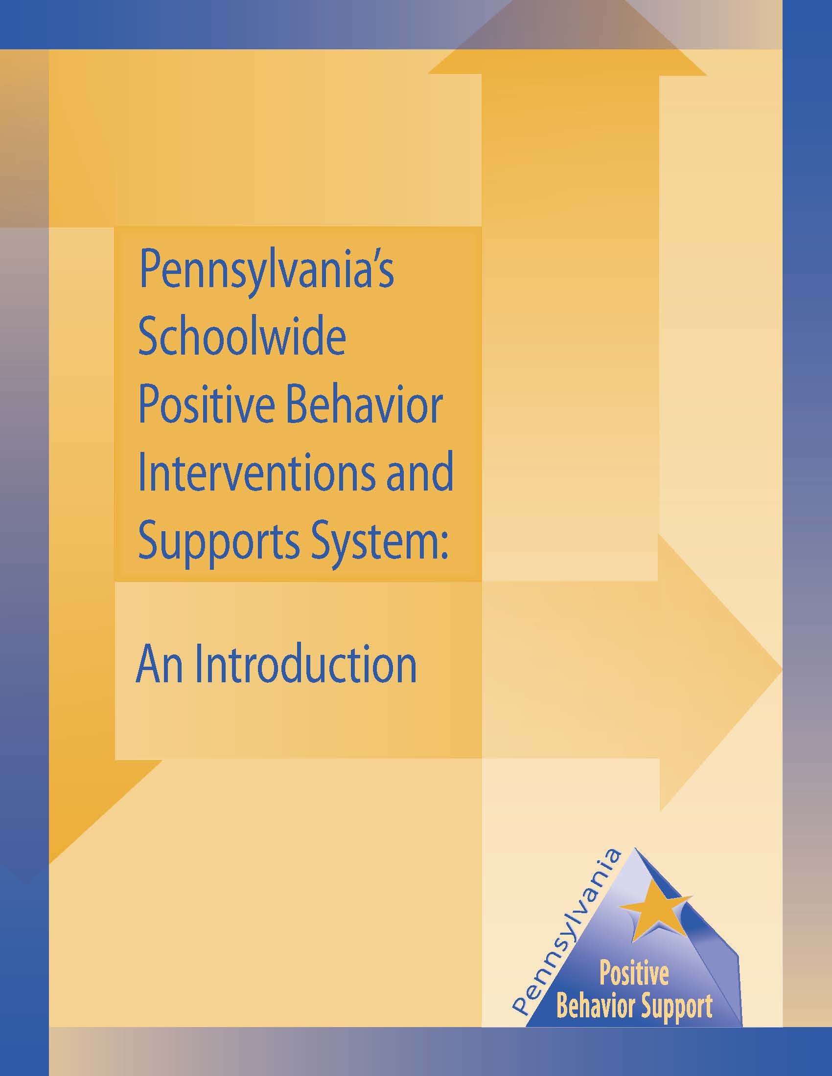 Pennsylvania's Schoolwide Positive Behavior Interventions and Supports System: An Introduction